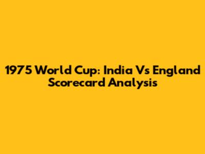 1975 World Cup: India Vs England Scorecard Analysis