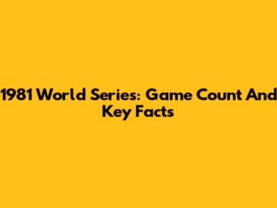 1981 World Series: Game Count And Key Facts