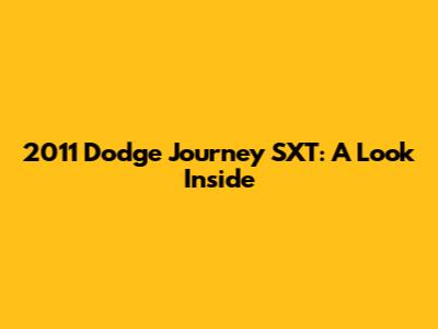 2011 Dodge Journey SXT: A Look Inside