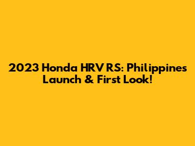 2023 Honda HRV RS: Philippines Launch & First Look!