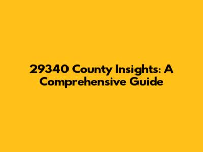 29340 County Insights: A Comprehensive Guide