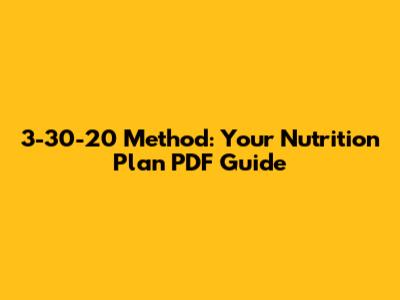 3-30-20 Method: Your Nutrition Plan PDF Guide