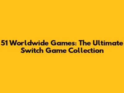 51 Worldwide Games: The Ultimate Switch Game Collection