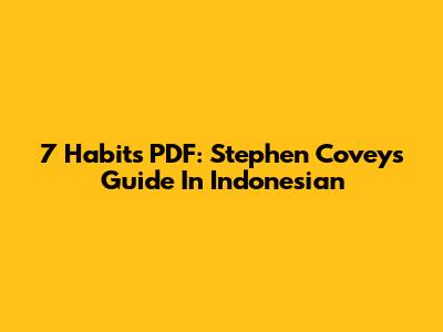 7 Habits PDF: Stephen Covey's Guide In Indonesian