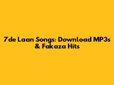7de Laan Songs: Download MP3s & Fakaza Hits