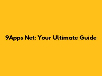 9Apps Net: Your Ultimate Guide