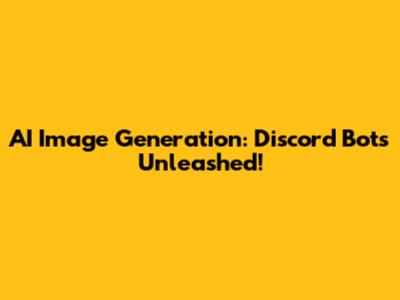 AI Image Generation: Discord Bots Unleashed!