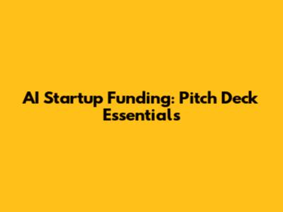 AI Startup Funding: Pitch Deck Essentials