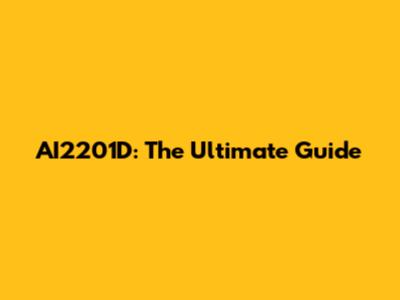 AI2201D: The Ultimate Guide