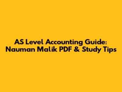 AS Level Accounting Guide: Nauman Malik PDF & Study Tips