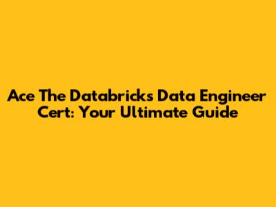 Ace The Databricks Data Engineer Cert: Your Ultimate Guide