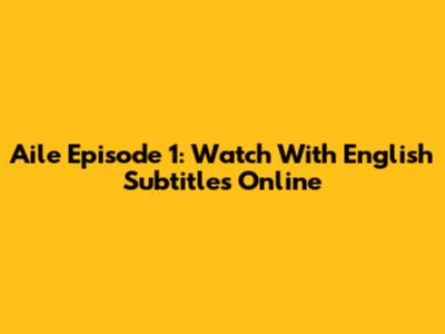 Aile Episode 1: Watch With English Subtitles Online