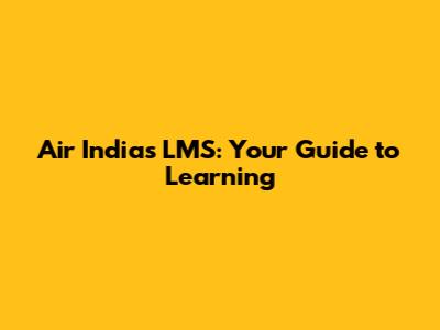 Air India's LMS: Your Guide to Learning