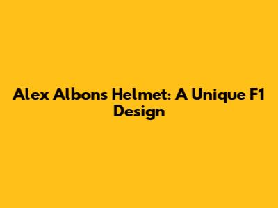Alex Albon's Helmet: A Unique F1 Design