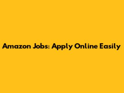 Amazon Jobs: Apply Online Easily