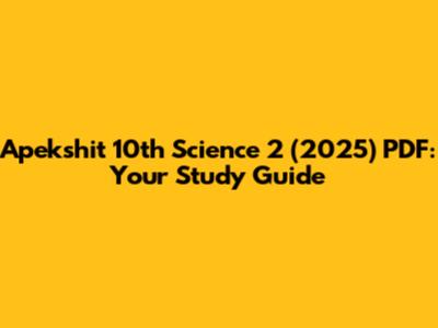 Apekshit 10th Science 2 (2025) PDF: Your Study Guide