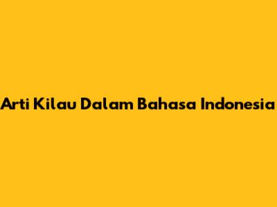 Arti Kilau Dalam Bahasa Indonesia
