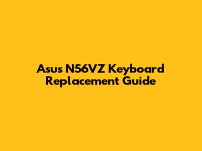 Asus N56VZ Keyboard Replacement Guide