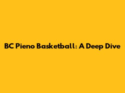 BC Pieno Basketball: A Deep Dive