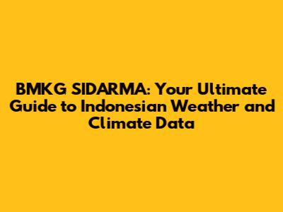 BMKG SIDARMA: Your Ultimate Guide to Indonesian Weather and Climate Data