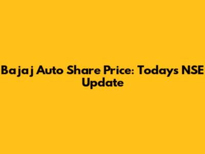 Bajaj Auto Share Price: Today's NSE Update