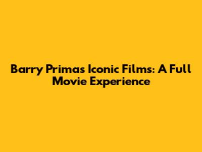 Barry Prima's Iconic Films: A Full Movie Experience