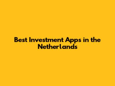 Best Investment Apps in the Netherlands