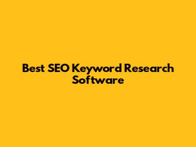 Best SEO Keyword Research Software