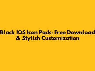 Black IOS Icon Pack: Free Download & Stylish Customization