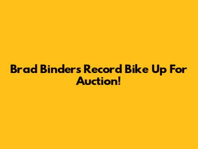 Brad Binder's Record Bike Up For Auction!