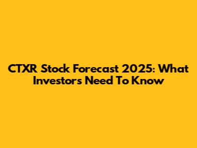 CTXR Stock Forecast 2025: What Investors Need To Know