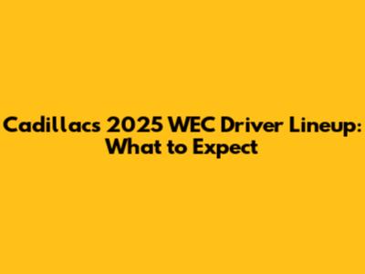 Cadillac's 2025 WEC Driver Lineup: What to Expect
