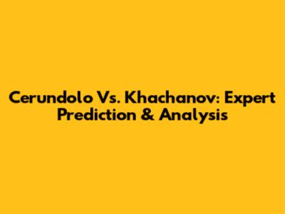 Cerundolo Vs. Khachanov: Expert Prediction & Analysis