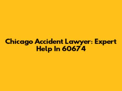 Chicago Accident Lawyer: Expert Help In 60674
