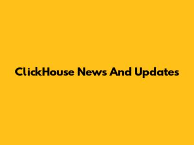 ClickHouse News And Updates