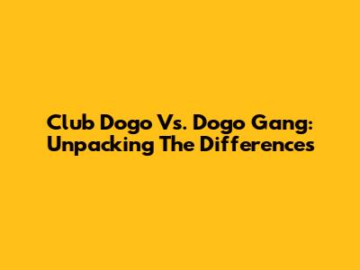 Club Dogo Vs. Dogo Gang: Unpacking The Differences