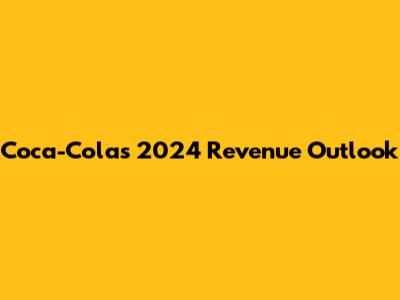Coca-Cola's 2024 Revenue Outlook