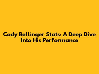 Cody Bellinger Stats: A Deep Dive Into His Performance