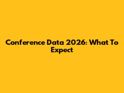Conference Data 2026: What To Expect