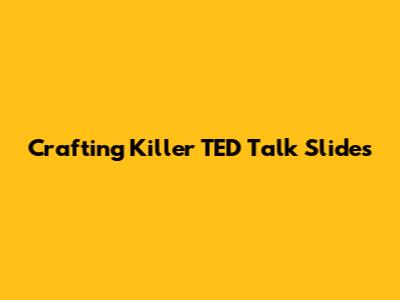 Crafting Killer TED Talk Slides