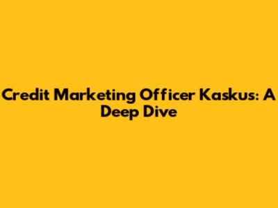 Credit Marketing Officer Kaskus: A Deep Dive