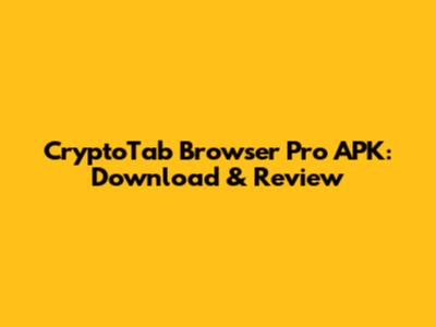 CryptoTab Browser Pro APK: Download & Review
