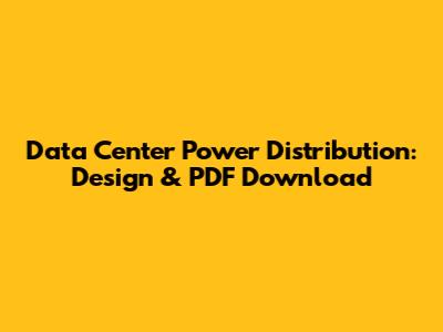 Data Center Power Distribution: Design & PDF Download