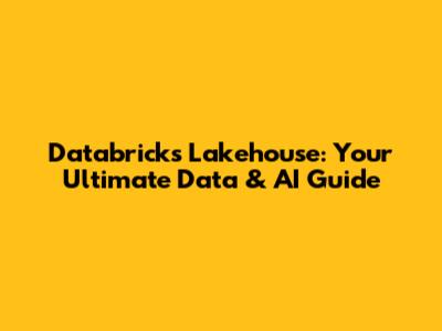 Databricks Lakehouse: Your Ultimate Data & AI Guide