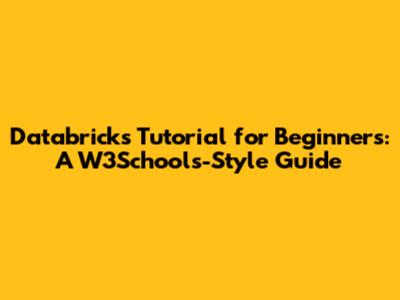 Databricks Tutorial for Beginners: A W3Schools-Style Guide