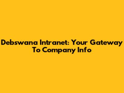 Debswana Intranet: Your Gateway To Company Info