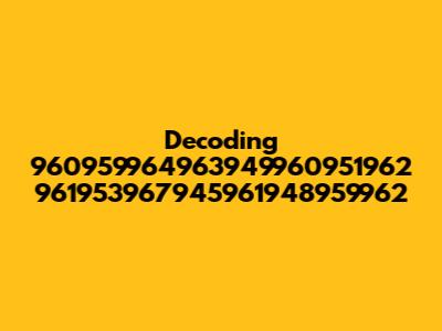 Decoding 960959964963949960951962 961953967945961948959962