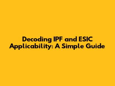 Decoding IPF and ESIC Applicability: A Simple Guide
