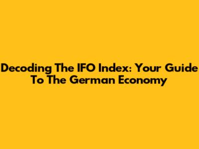 Decoding The IFO Index: Your Guide To The German Economy