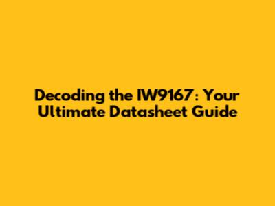 Decoding the IW9167: Your Ultimate Datasheet Guide